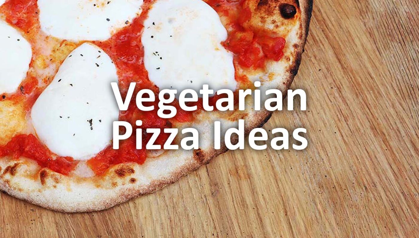 vegetarian pizza ideas - igneus wood fired pizza ovens